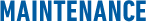 MAINTENANCE